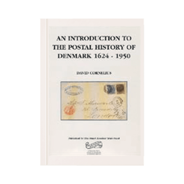 An Introduction to the Postal History of Denmark 1624-1950